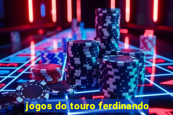 jogos do touro ferdinando